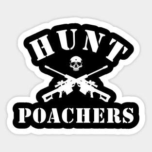 Hunt Poachers Sticker